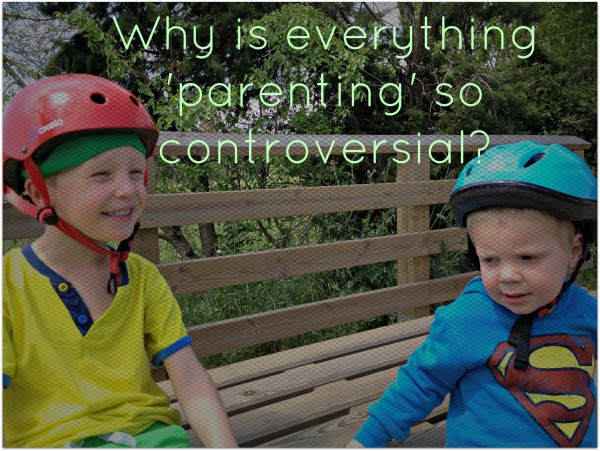 Why is everything 'parenting' so controversial?