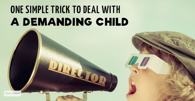One Simple Trick to Deal with a Demanding Child