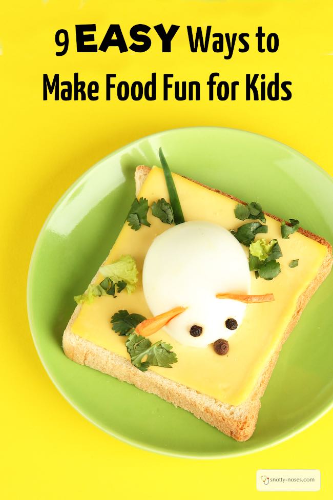 9 Easy Ways to Make Healthy Food Fun for Kids. Haha, I love the last one!