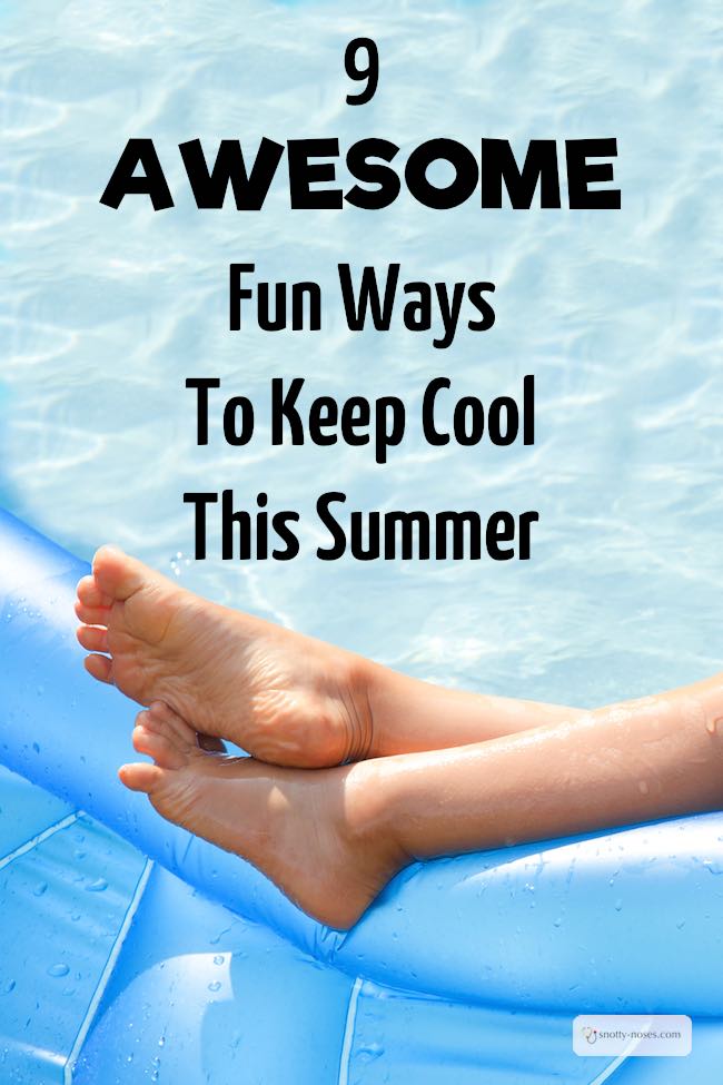 9 Awesome Fun Ways to Keep Cool this Summer. What a great article to keep your kids safe from the sun and heat and have fun. I love the last one. What a great idea!