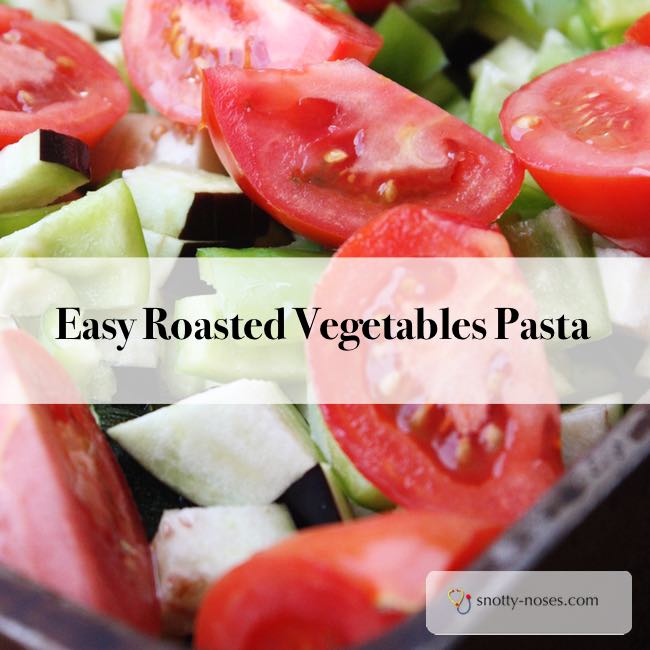 Easy Roasted Vegetables Pasta Recipe. Quick and easy and your kids will love it.