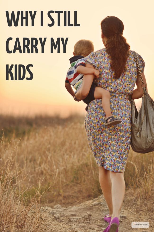 Why I Still Carry My Child. Even though he's quite big!