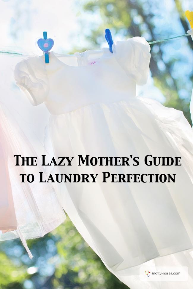 The Lazy Mom's Guide to Laundry Perfection. 11 Great tips to help you wash your clothes with the least amount of effort. Love no 8!