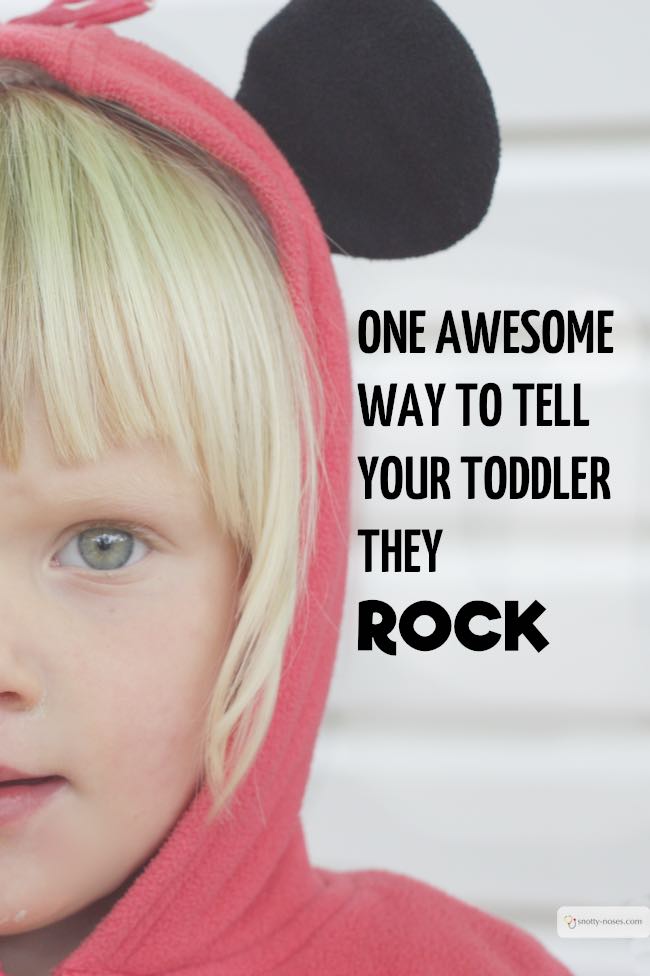 One Amazing Way to Tell Your Toddler they Rock. It can be so difficult to say positive things when your toddler is screaming all the time. This is such a neat trick to help them feel great about themselves.