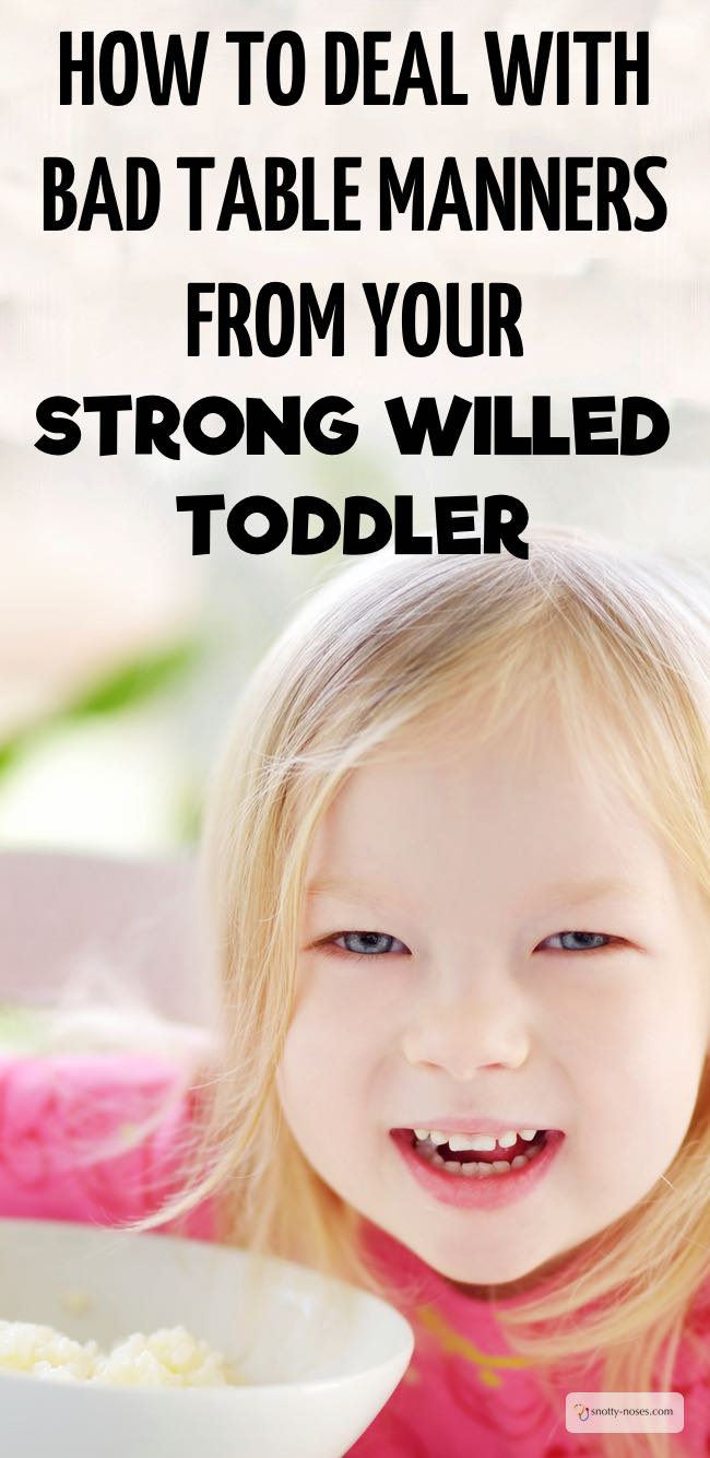 How to Deal With Bad Table Manners from your Strong Willed Toddler