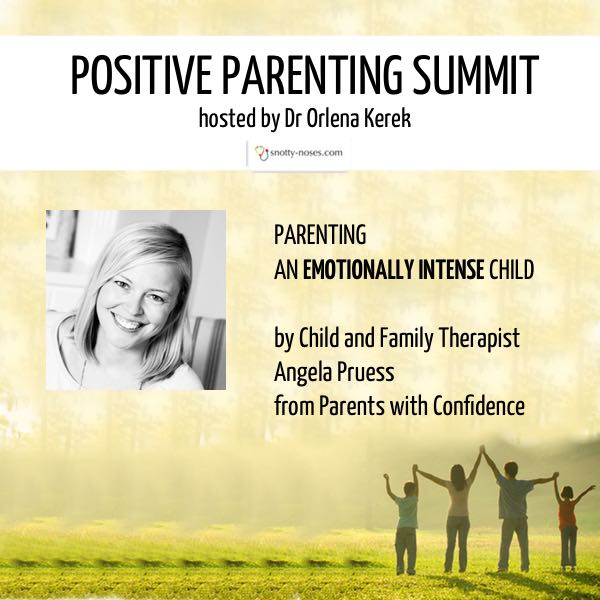 PARENTING AN EMOTIONALLY INTENSE CHILD by Child and Family Therapist Angela Pruess from Parents with Confidence